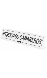 PLACA RESERVADO CAMAREROS METRAQUILATO 26x5+5 cm